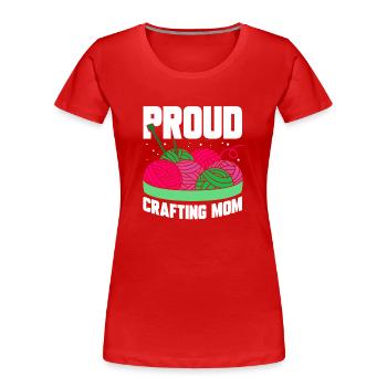 Proud Crafts Mama Hobbyist Craft Mother - Women's Premium Organic T-Shirt - red - Front - Mia (176cm)