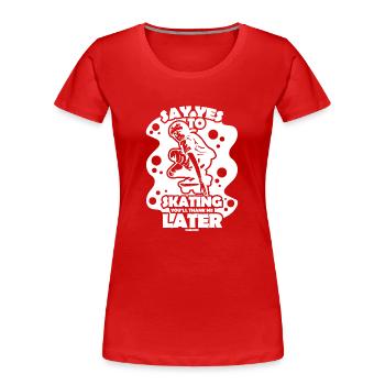 Skateboard Geschenk - Frauen Premium Bio T-Shirt - Rot - Vorne - Mia (176cm)