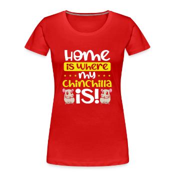 Zuhause Ist, Wo Mein Chinchilla Ist - Frauen Premium Bio T-Shirt - Rot - Vorne - Mia (176cm)