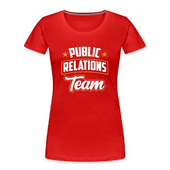 Team Öffentlichkeitsarbeit Public Relations Job PR - Frauen Premium Bio T-Shirt - Rot - Vorne - Mia (176cm)