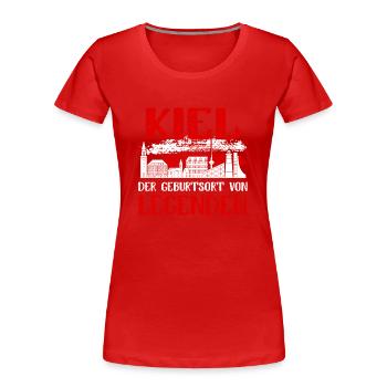 Kiel Der Geburtsort Von Legenden - Frauen Premium Bio T-Shirt - Rot - Vorne - Mia (176cm)
