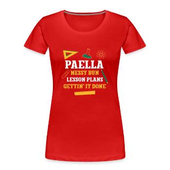 Paella Messy Bun Plans de leçon Drôle Professeur Humour - T-shirt bio Premium Femme - rouge - Devant - Mia (176cm)