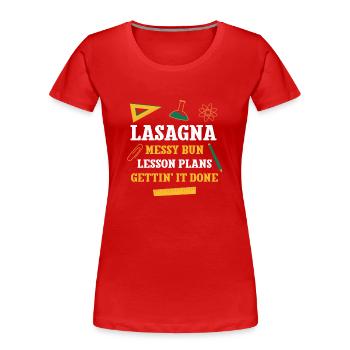 Lasagna Messy Bun Lesson Plans Funny Teacher - Women's Premium Organic T-Shirt - red - Front - Mia (176cm)