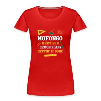 Mofongo Messy Bun Lesson Plans Funny Teacher - Women's Premium Organic T-Shirt - red - Front - Mia (176cm)