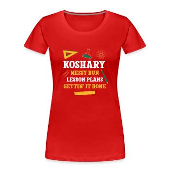 Koshary Messy Bun Lesson Plans Funny Teacher - Women's Premium Organic T-Shirt - red - Front - Mia (176cm)