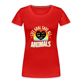 Life goal save all animals - Women's Premium Organic T-Shirt - red - Front - Mia (176cm)