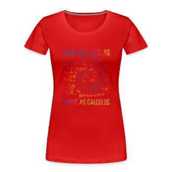 I Wish Life Was So Simple - Women's Premium Organic T-Shirt - red - Front - Mia (176cm)
