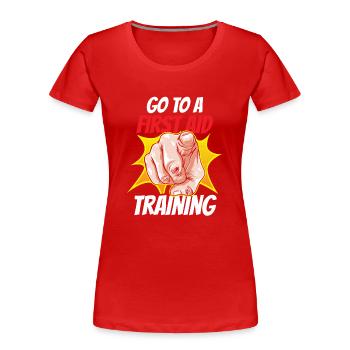Nehmen Sie An Einem Erste-Hilfe-Kurs Teil Lehrer - Frauen Premium Bio T-Shirt - Rot - Vorne - Mia (176cm)