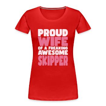 Proud Wife of A Damn Good Skipper - Women's Premium Organic T-Shirt - red - Front - Mia (176cm)