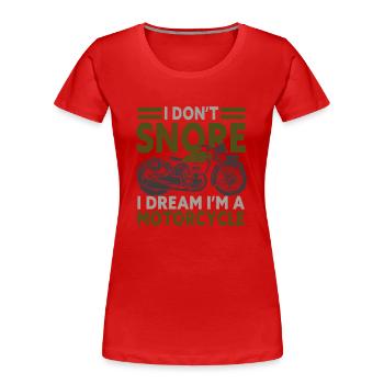 Je ne ronfle pas, je rêve que je suis une moto - T-shirt bio Premium Femme - rouge - Devant - Mia (176cm)