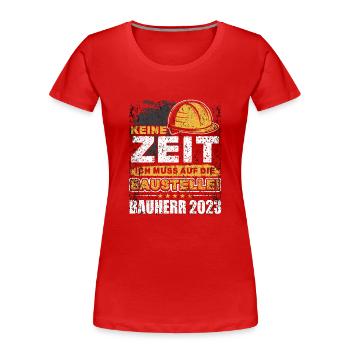 Bauherren geschenk - Bauherr 2023 - Frauen Premium Bio T-Shirt - Rot - Vorne - Mia (176cm)