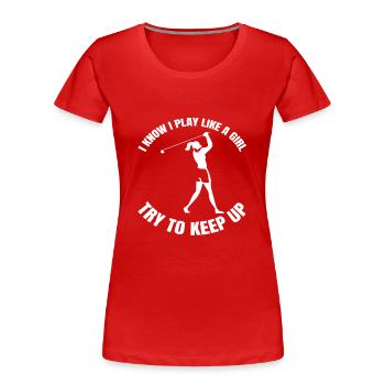 Golf Golfschläger Spruch Golfball Golfspielerin - Frauen Premium Bio T-Shirt - Rot - Vorne - Mia (176cm)