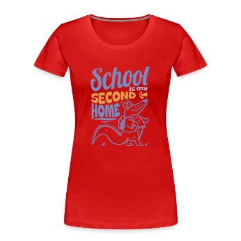 School is my second home - Women's Premium Organic T-Shirt - red - Front - Mia (176cm)