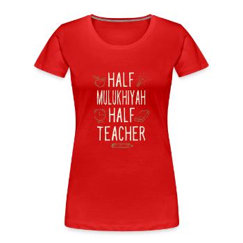 Moitié Mulukhiyah Moitié Professeur drôle - T-shirt bio Premium Femme - rouge - Devant - Mia (176cm)