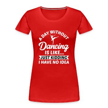 Tänzerin Ballerina Tanz Ballett Geschenk Tanzkurs - Frauen Premium Bio T-Shirt - Rot - Vorne - Mia (176cm)