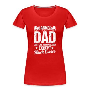 Banquier Banque Argent Banquier - T-shirt bio Premium Femme - rouge - Devant - Mia (176cm)
