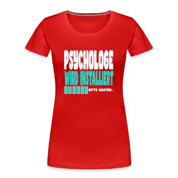 Psychologe wird installiert - Frauen Premium Bio T-Shirt - Rot - Vorne - Mia (176cm)