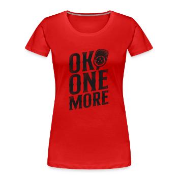 Pickleball Ok One More - Frauen Premium Bio T-Shirt - Rot - Vorne - Mia (176cm)