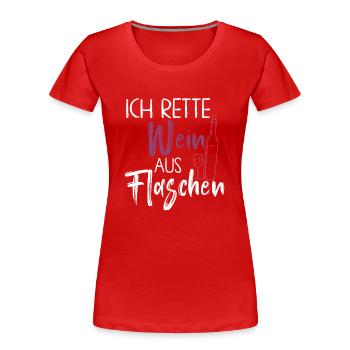 Ich Rette Wein Aus Flaschen - Frauen Premium Bio T-Shirt - Rot - Vorne - Mia (176cm)
