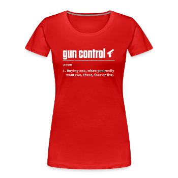 Waffenkontrolle, Waffenbesitzer, Waffenliebhaber - Frauen Premium Bio T-Shirt - Rot - Vorne - Mia (176cm)