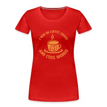 Ich Laufe Auf Kaffeechaos Und Schimpfe - Frauen Premium Bio T-Shirt - Rot - Vorne - Mia (176cm)