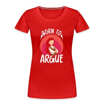 Né pour plaider l’argument de l’avocat - T-shirt bio Premium Femme - rouge - Devant - Mia (176cm)