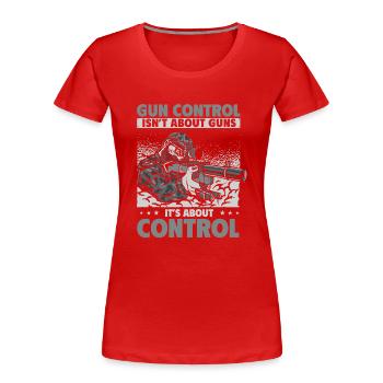 Contrôle des armes à feu, armes à feu, propriétaires d’armes à feu - T-shirt bio Premium Femme - rouge - Devant - Mia (176cm)