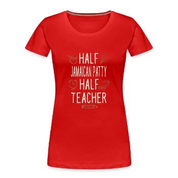 Half Jamaican Patty Half Teacher Funny Professor - Frauen Premium Bio T-Shirt - Rot - Vorne - Mia (176cm)