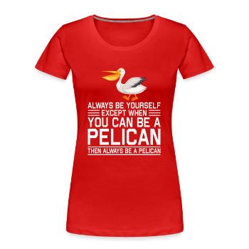 Pelikan Pelikane Vögel Wasservogel - Frauen Premium Bio T-Shirt - Rot - Vorne - Mia (176cm)