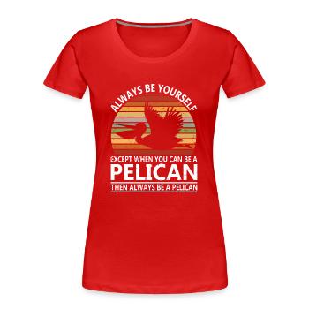 Pelikan Pelikane Vögel Wasservogel - Frauen Premium Bio T-Shirt - Rot - Vorne - Mia (176cm)