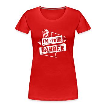 Ich Bin Ihr Barbier Barber Barbiere Barbershop - Frauen Premium Bio T-Shirt - Rot - Vorne - Mia (176cm)