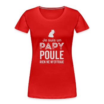 ICH BIN EINE PAPY HENNE, NICHTS MACHT MIR ANGST - Frauen Premium Bio T-Shirt - Rot - Vorne - Mia (176cm)