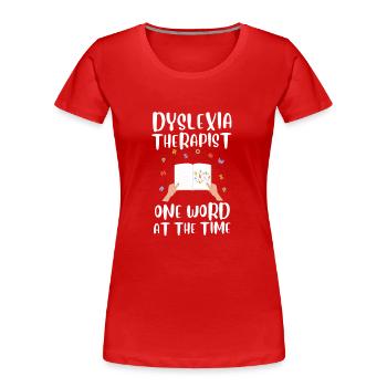 Dyslexic Reading Therapy Awareness Month, Dyslexia - Frauen Premium Bio T-Shirt - Rot - Vorne - Mia (176cm)