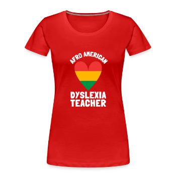 Dyslexic Reading Therapy Awareness Month, Dyslexia - Frauen Premium Bio T-Shirt - Rot - Vorne - Mia (176cm)