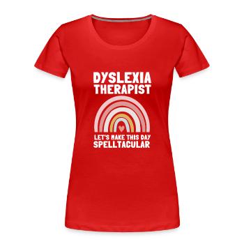 Dyslexic Reading Therapy Awareness Month, Dyslexia - Frauen Premium Bio T-Shirt - Rot - Vorne - Mia (176cm)