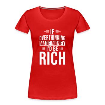 Overthinker Overthinking - Frauen Premium Bio T-Shirt - Rot - Vorne - Mia (176cm)