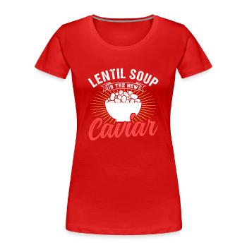 La soupe aux lentilles est la nouvelle lentille de caviar Lentilles - T-shirt bio Premium Femme - rouge - Devant - Mia (176cm)