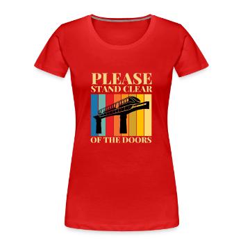 Public Transportation Stand Clear Of - Women's Premium Organic T-Shirt - red - Front - Mia (176cm)