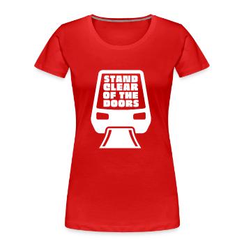 Public Transportation Stand Clear Of - Women's Premium Organic T-Shirt - red - Front - Mia (176cm)
