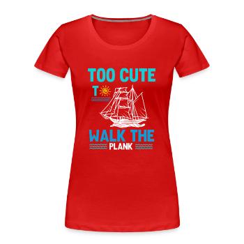 Zu Süß, Um Mit Der Planke Zu Gehen, Mädchenpirat - Frauen Premium Bio T-Shirt - Rot - Vorne - Mia (176cm)
