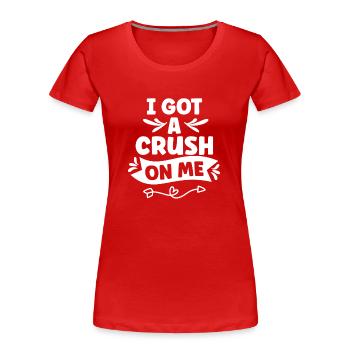 I have a crush on me sweet self-love - Women's Premium Organic T-Shirt - red - Front - Mia (176cm)