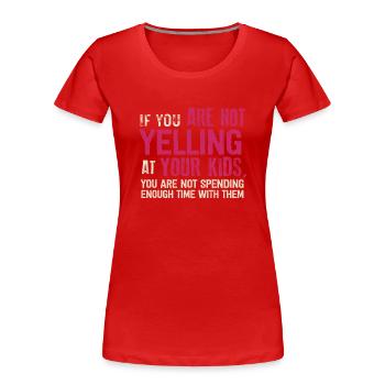 Daddy Mommy Yelling Of The Birthday Kids Matching - Frauen Premium Bio T-Shirt - Rot - Vorne - Mia (176cm)