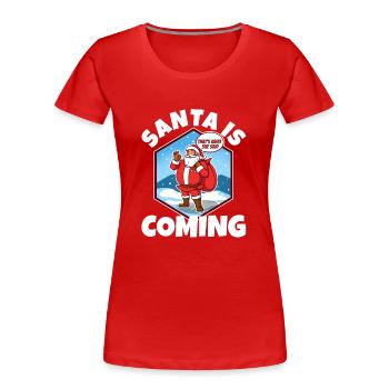Santa claus is coming that's what she said - Frauen Premium Bio T-Shirt - Rot - Vorne - Mia (176cm)