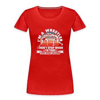Lustiger Wrestling-Fan Kampfsportler Wrestler Ich - Frauen Premium Bio T-Shirt - Rot - Vorne - Mia (176cm)
