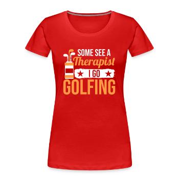 Manche Suchen Einen Therapeuten Ich Gehe Golfen - Frauen Premium Bio T-Shirt - Rot - Vorne - Mia (176cm)
