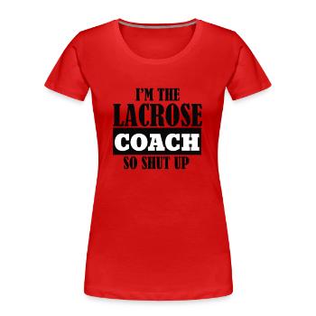 Lacrosse Trainer Experte Sport Spiel Coach - Frauen Premium Bio T-Shirt - Rot - Vorne - Mia (176cm)