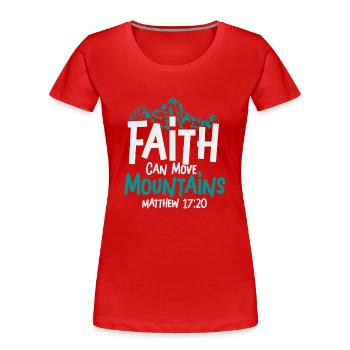 Christian Faith Can Move Mountains Jesus Christ - Frauen Premium Bio T-Shirt - Rot - Vorne - Mia (176cm)