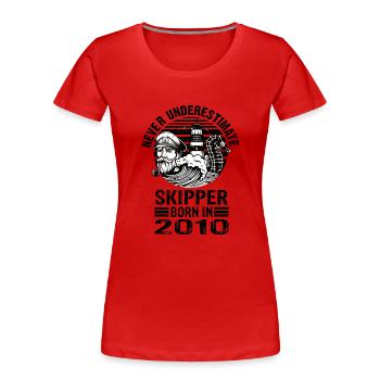 Never Underestimate Skipper born in 2010 - Women's Premium Organic T-Shirt - red - Front - Mia (176cm)