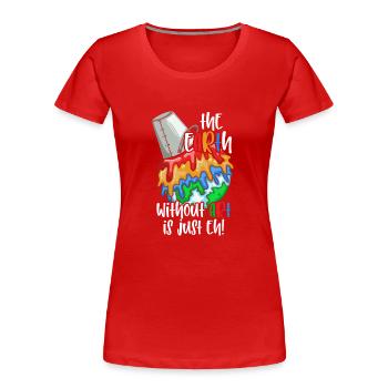 La Terre sans art est juste hein - T-shirt bio Premium Femme - rouge - Devant - Mia (176cm)