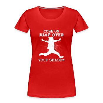 Jump over your shadow - Denglish Sprüche Denglisch - Frauen Premium Bio T-Shirt - Rot - Vorne - Mia (176cm)